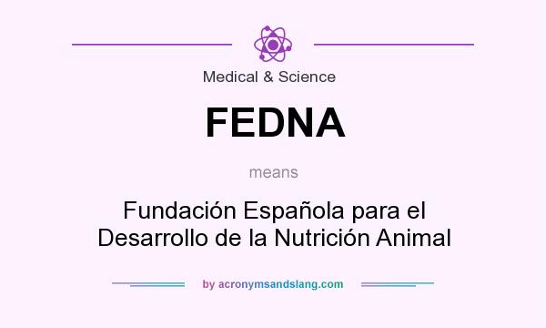 What does FEDNA mean? It stands for Fundación Española para el Desarrollo de la Nutrición Animal