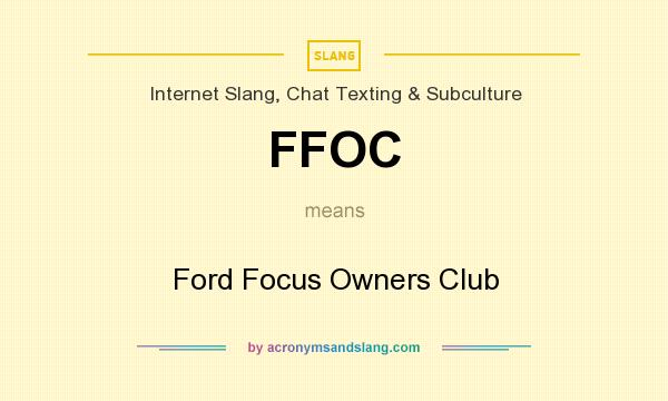 What does FFOC mean? It stands for Ford Focus Owners Club