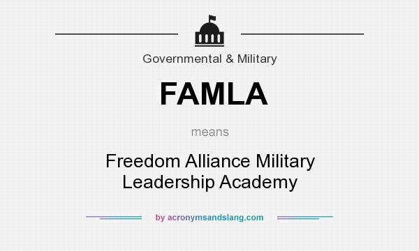 What does FAMLA mean? It stands for Freedom Alliance Military Leadership Academy