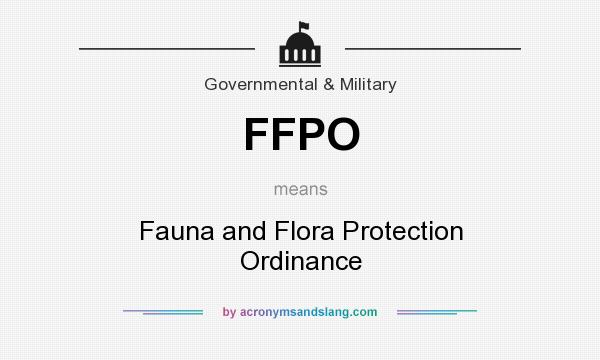 What does FFPO mean? It stands for Fauna and Flora Protection Ordinance