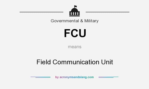 What does FCU mean? It stands for Field Communication Unit