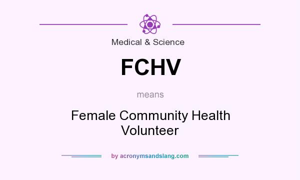 What does FCHV mean? It stands for Female Community Health Volunteer