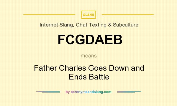 What does FCGDAEB mean? It stands for Father Charles Goes Down and Ends Battle