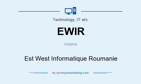 What does EWIR mean? It stands for Est West Informatique Roumanie