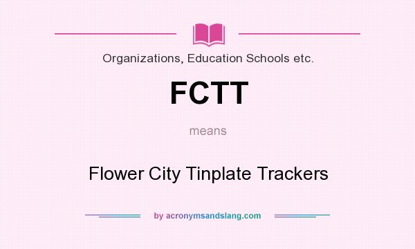 What does FCTT mean? It stands for Flower City Tinplate Trackers