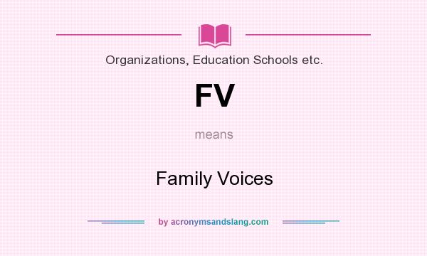 What does FV mean? It stands for Family Voices