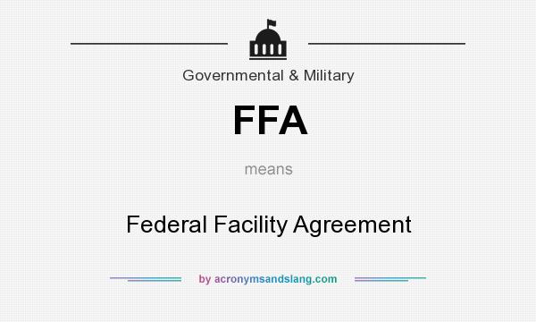 What does FFA mean? It stands for Federal Facility Agreement