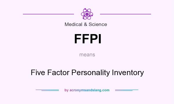 What does FFPI mean? It stands for Five Factor Personality Inventory