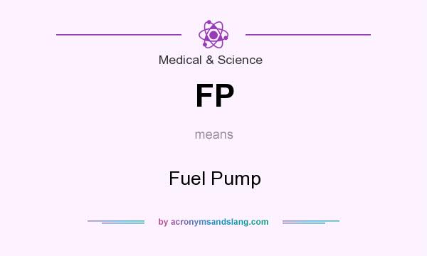 What does FP mean? It stands for Fuel Pump