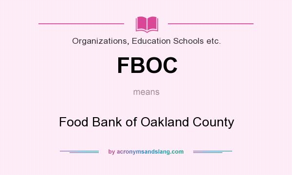 What does FBOC mean? It stands for Food Bank of Oakland County