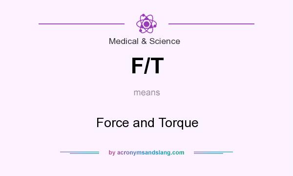 What does F/T mean? It stands for Force and Torque