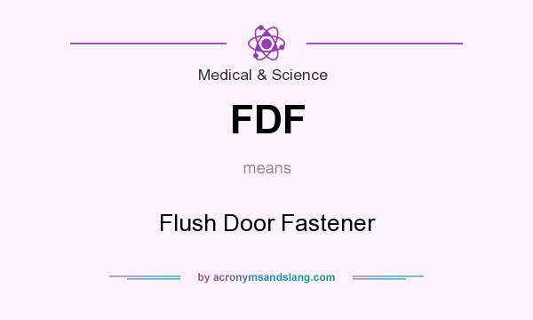 What does FDF mean? It stands for Flush Door Fastener