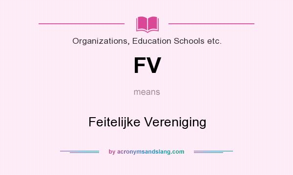 What does FV mean? It stands for Feitelijke Vereniging