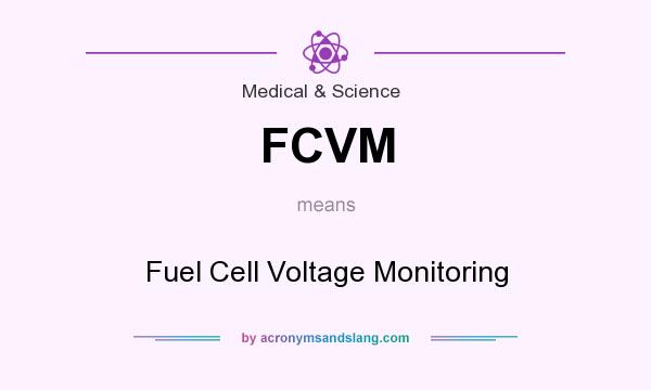 What does FCVM mean? It stands for Fuel Cell Voltage Monitoring