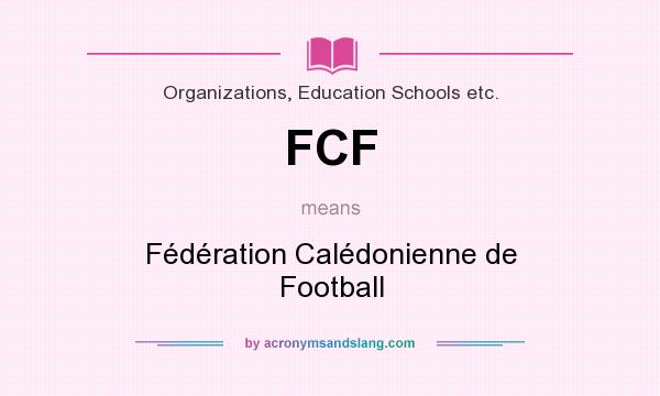 What does FCF mean? It stands for Fédération Calédonienne de Football