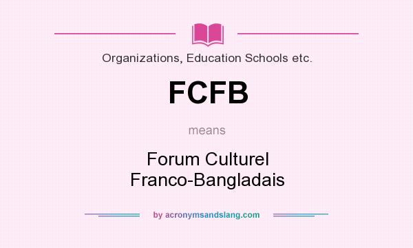 What does FCFB mean? It stands for Forum Culturel Franco-Bangladais