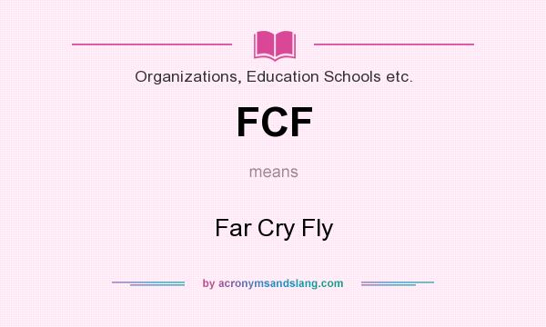 What does FCF mean? It stands for Far Cry Fly