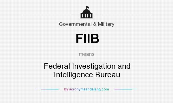 What does FIIB mean? It stands for Federal Investigation and Intelligence Bureau
