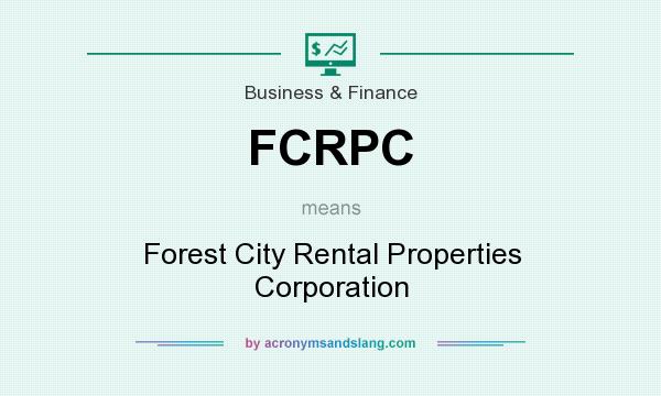 What does FCRPC mean? It stands for Forest City Rental Properties Corporation