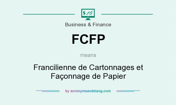 What does FCFP mean? It stands for Francilienne de Cartonnages et Façonnage de Papier