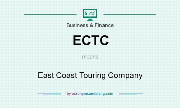 What does ECTC mean? It stands for East Coast Touring Company
