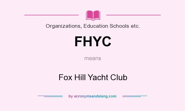 What does FHYC mean? It stands for Fox Hill Yacht Club