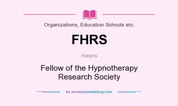 What does FHRS mean? It stands for Fellow of the Hypnotherapy Research Society