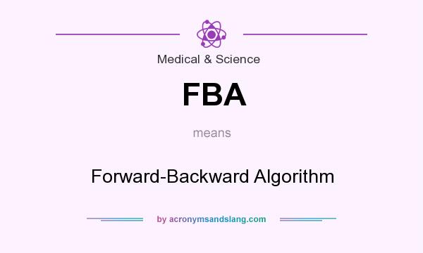 What does FBA mean? It stands for Forward-Backward Algorithm