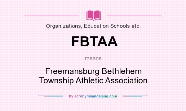 What does FBTAA mean? It stands for Freemansburg Bethlehem Township Athletic Association