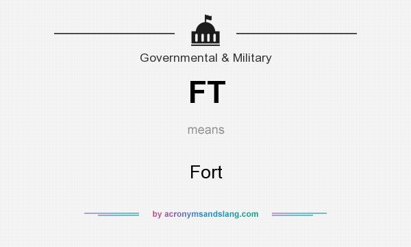 What does FT mean? It stands for Fort