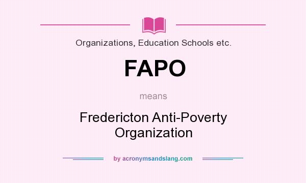 What does FAPO mean? It stands for Fredericton Anti-Poverty Organization