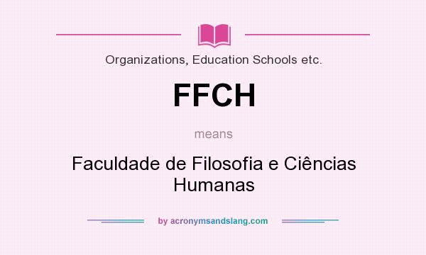 What does FFCH mean? It stands for Faculdade de Filosofia e Ciências Humanas