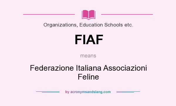What does FIAF mean? It stands for Federazione Italiana Associazioni Feline