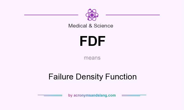 What does FDF mean? It stands for Failure Density Function