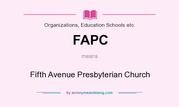 What does FAPC mean? It stands for Fifth Avenue Presbyterian Church