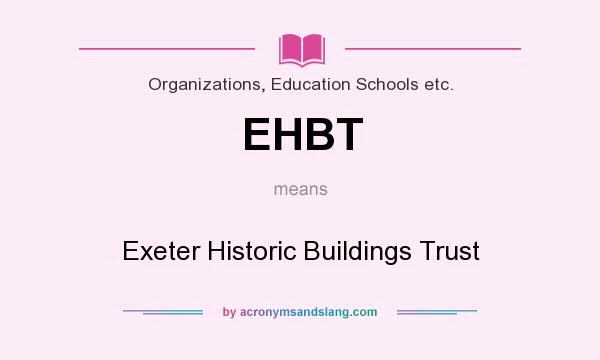 What does EHBT mean? It stands for Exeter Historic Buildings Trust