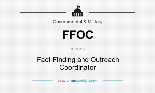 What does FFOC mean? It stands for Fact-Finding and Outreach Coordinator