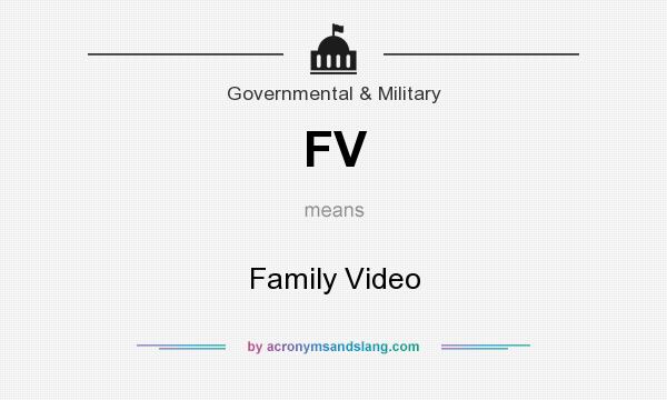 What does FV mean? It stands for Family Video