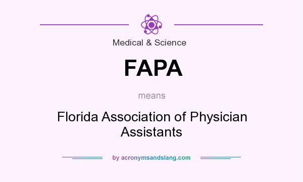 What does FAPA mean? It stands for Florida Association of Physician Assistants