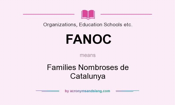What does FANOC mean? It stands for Families Nombroses de Catalunya