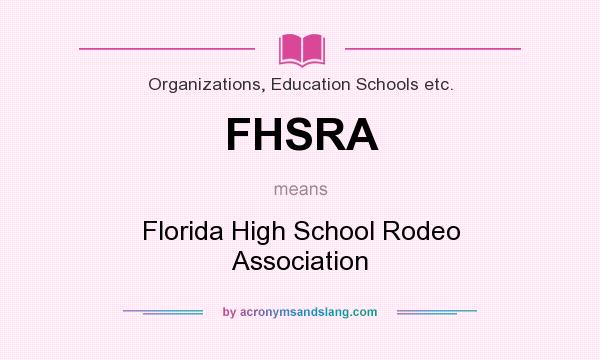 What does FHSRA mean? It stands for Florida High School Rodeo Association