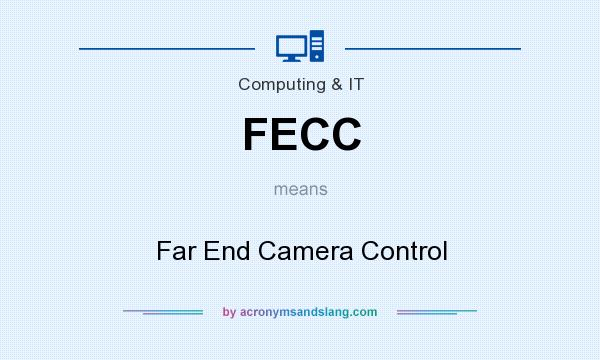 What does FECC mean? It stands for Far End Camera Control