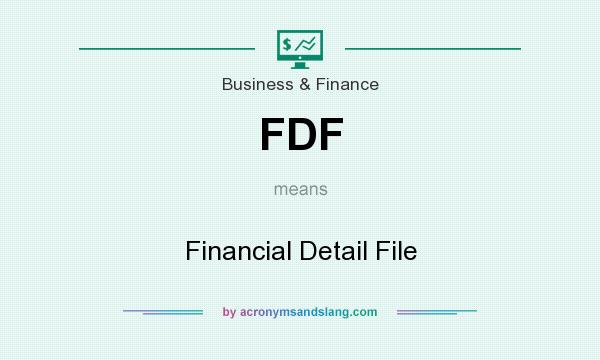 What does FDF mean? It stands for Financial Detail File