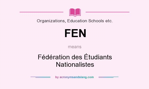 What does FEN mean? It stands for Fédération des Étudiants Nationalistes