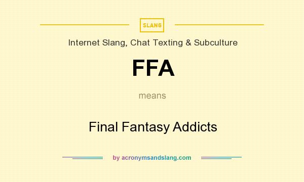 What does FFA mean? It stands for Final Fantasy Addicts