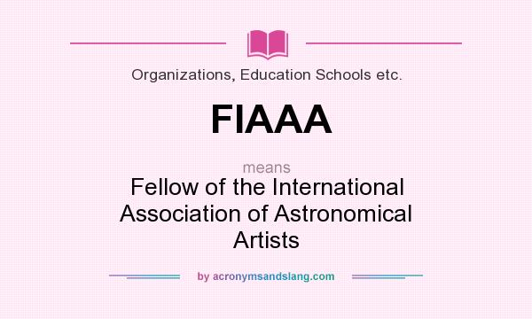 What does FIAAA mean? It stands for Fellow of the International Association of Astronomical Artists