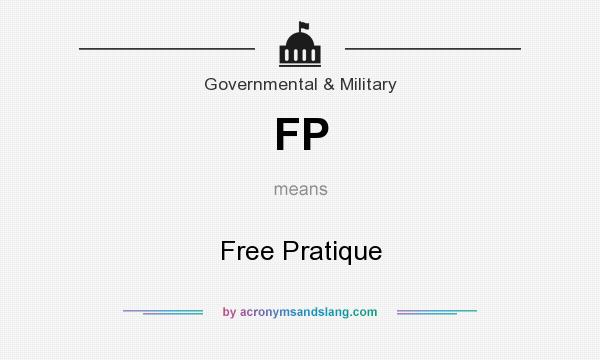 What does FP mean? It stands for Free Pratique