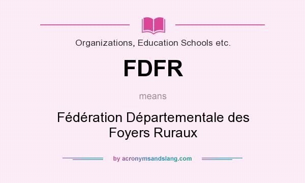 What does FDFR mean? It stands for Fédération Départementale des Foyers Ruraux