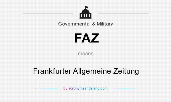 What does FAZ mean? It stands for Frankfurter Allgemeine Zeitung