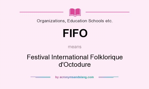 What does FIFO mean? It stands for Festival International Folklorique d`Octodure